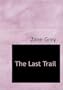 The Last Trail (Large Print Edition)