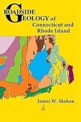 Roadside Geology of Connecticut and Rhode Island [ROADSIDE GEOLOGY OF CONNEC -OS]