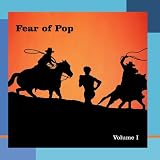 Fear of Pop: Vol. 1