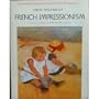 Great masters of French impressionism