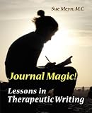 Journal Magic! Lessons in Therapeutic Writing