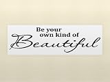 Be Your Own Kind Of Beautiful 5.5h x 20w vinyl lettering for walls quotes art