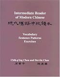Intermediate Reader of Modern Chinese: Volume I: Text: Volume II: Vocabulary, Sentence Patterns, Exercises