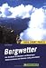  : Bergwetter: Das Handbuch f&uuml;r Wanderer und Bergsteiger. Wettersituationen und Gefahren richtig einsch&auml;tzen