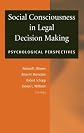 Social Consciousness in Legal Decision Making: Psychological Perspectives
