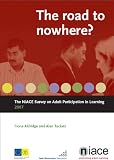 The road to nowhere? : the NIACE survey on adult participation in learning 2007