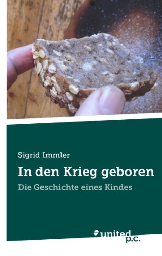 In den Krieg geboren: Die Geschichte eines Kindes (German Edition)