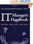IT Manager's Handbook: Getting Your New Job Done (The Morgan Kaufmann Series in Data Management Systems)