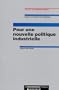 Pour une nouvelle politique industrielle : Rapport au pr�sident de la R�publique