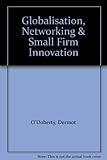 Globalisation, networking and small firm innovation