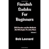 fiendish sudoku for beginners 203 puzzles and the methods to solve them