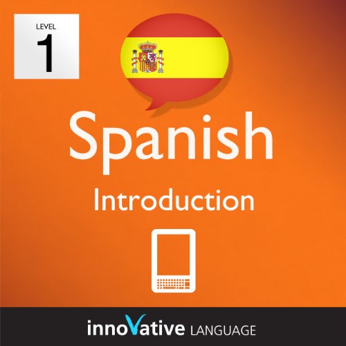 Learn Spanish - Level 1: Introduction to Spanish Volume 1 (Enhanced Version): Lessons 1-25 with Audio (Innovative Language Series - Learn Spanish from Absolute Beginner to Advanced)