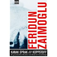 Kanak Sprak + Koppstoff: Die gesammelten Misst�ne vom Rande der Gesellschaft