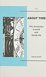 About time : the revolution in work and family life