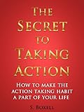 The Secret to Taking Action