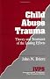 Child Abuse Trauma: Theory and Treatment of the Lasting Effects (Interpersonal Violence: The Practice Series)