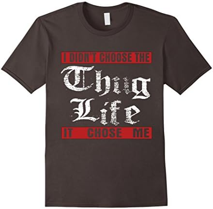 Men's Thug Life T-Shirt: I Didn't Choose The THUG LIFE It Chose Me 2XL Asphalt
