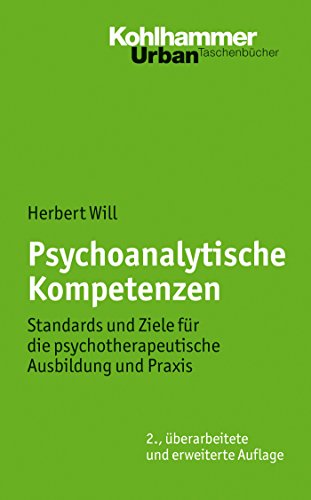 Psychoanalytische Kompetenzen: Standards und Ziele für die psychotherapeutische Ausbildung und Praxis (Urban-Taschenbücher) (German Edition)