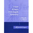 Head and Neck Histology and Anatomy: A Self-Instructional Program by Sarah Kay Smith and Nancy Shobe Karst