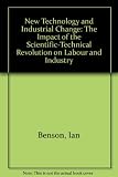 New technology and industrial change : the impact of the scientific-technical revolution on labour and industry