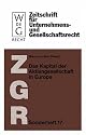 Das Kapital der Aktiengesellschaft in Europa (Zeitschrift Fur Unternehmens Und Gesellschaftsrecht/ZGR Sonderheft)