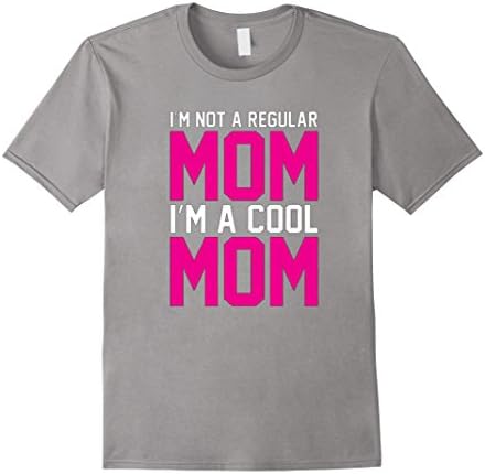 Men's I'm Not A Regular Mom Cool Mother's Day Gift Mommy T Shirt Small Slate