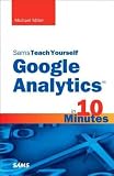 (Sams Teach Yourself Google Analytics in 10 Minutes) By Miller, Michael (Author) Paperback on (07 , 2010)
