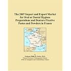 Click here to buy The 2007 Import and Export Market for Oral or Dental Hygiene Preparations and Denture Fixative... by  Parker, Philip M..