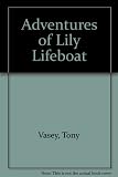 The adventures of Lily Lifeboat