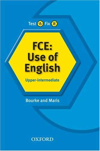 Oxford University Elt Test it, Fix it. FCE: Use of English. Student's Book: Upper-intermediate: Upper-intermediate l