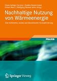 Produkt-Bild: Nachhaltige Nutzung von W&auml;rmeenergie: eine technische, soziale und &ouml;konomsiche Herausforderung