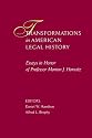 Transformations in American Legal History: Essays in Honor of Professor Morton J. Horwitz (Harvard Law School)
