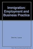 Immigration : employment and business practice