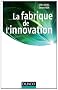La fabrique de l'innovation