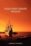 IDEAS THAT CREATE WEALTH