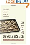 Planned Obsolescence: Publishing, Tec...