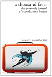 A Thousand Faces, the Quarterly Journal of Superhuman Fiction: Issue #13 : November 2010

Amazon.Com Rank: # 4,366,091

Click here to learn more or buy it now!