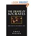 The Death of Socrates: Hero, Villain, Chatterbox, Saint