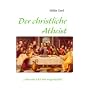 Der christliche Atheist: ... oder wie ich Gott weg&hellip von Gerd H�ller
