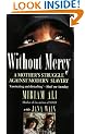 Without Mercy: A Mother's Struggle Against Modern Slavery: Woman's Struggle Against Modern Slavery