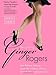 Becoming Ginger Rogers: How Ballroom Dancing Made Me a Happier Woman, Better Partner, and Smarter CEO