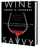 Wine Savvy: The Art of Buying, Pairing, and Sharing American Wines