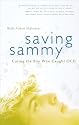 Saving Sammy: Curing the Boy Who Caught OCD