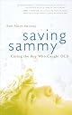 Saving Sammy: Curing the Boy Who Caught OCD