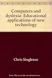 Computers and dyslexia : educational applications of new technology