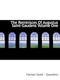The Reminisces Of Augustus Saint-Gaudens Volume One