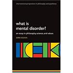 #22: What is Mental Disorder?: An essay in philosophy, science, and values (International Perspectives in Philosophy and Psychiatry)