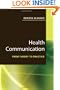 Health Communication: From Theory to Practice (J-B Public Health/Health Services Text) - Key words: health communication, public health, health behavior, behavior change communications