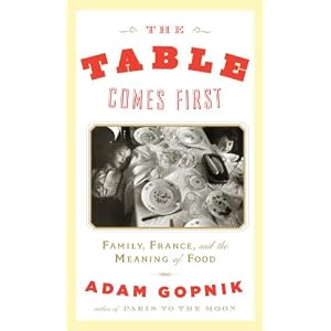 The Table Comes First: Family, France and the Meaning of Food