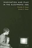 Imagination and Play in the Electronic Age